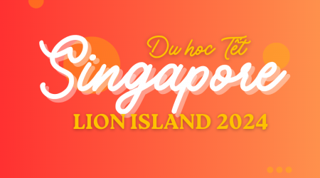 DU HỌC TẾT SINGAPORE LION ISLAND 2024